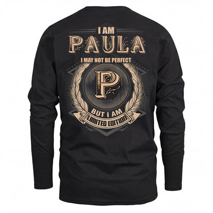 PAULA 2K-101–Personalized Name Quote Apparel “I Am NAME May Not Be Perfect But I Am Limited Edition”