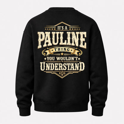 PAULINE HH-F003–Personalized Name Quote Apparel “It’s an NAME Thing You Wouldn’t Understand”