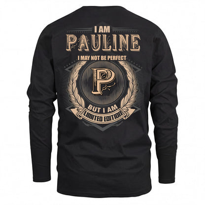 PAULINE 2K-101–Personalized Name Quote Apparel “I Am NAME May Not Be Perfect But I Am Limited Edition”