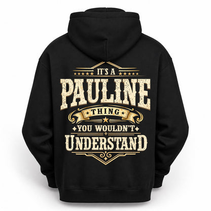 PAULINE HH-F003–Personalized Name Quote Apparel “It’s an NAME Thing You Wouldn’t Understand”