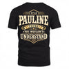 PAULINE HH-F003–Personalized Name Quote Apparel “It’s an NAME Thing You Wouldn’t Understand”