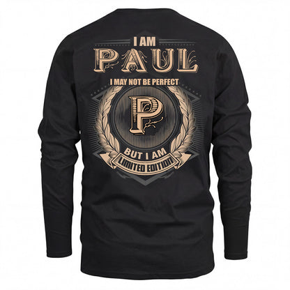 PAUL 2K-101–Personalized Name Quote Apparel “I Am NAME May Not Be Perfect But I Am Limited Edition”