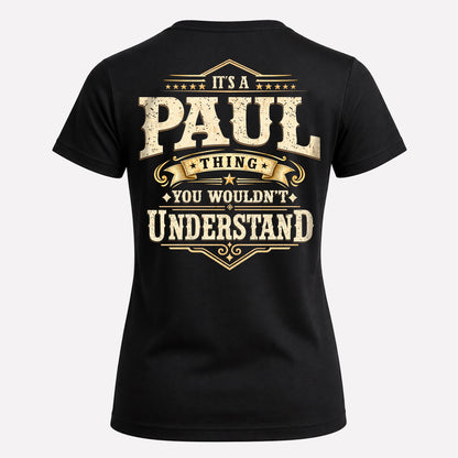 PAUL HH-F003–Personalized Name Quote Apparel “It’s an NAME Thing You Wouldn’t Understand”