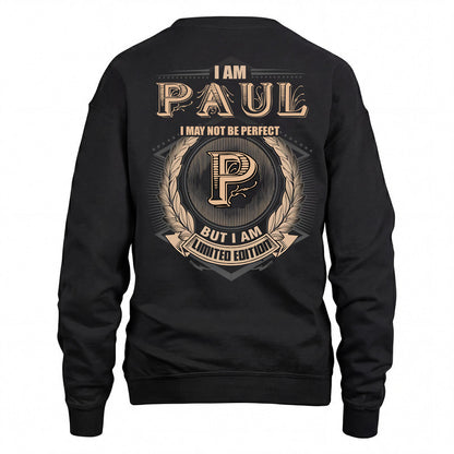 PAUL 2K-101–Personalized Name Quote Apparel “I Am NAME May Not Be Perfect But I Am Limited Edition”