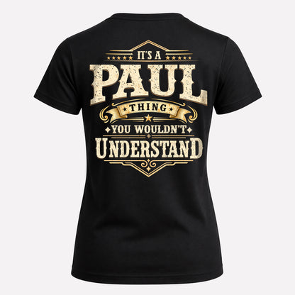 PAUL HH-F003–Personalized Name Quote Apparel “It’s an NAME Thing You Wouldn’t Understand”