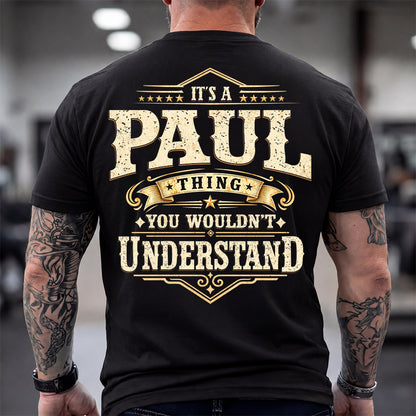 PAUL HH-F003–Personalized Name Quote Apparel “It’s an NAME Thing You Wouldn’t Understand”