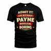 PAYNE HH88-K2-106–Personalized Funny Quote Apparel “Life Without NAME Would Be Boring”