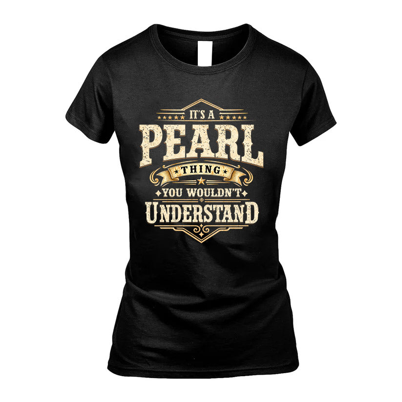 PEARL HH-F009–Personalized Name Quote Apparel “It’s an NAME Thing You Wouldn’t Understand”