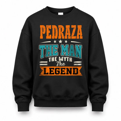 PEDRAZA HH F007 The Man The Myth The Legend Personalized Shirt – Gift for Men