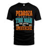 PEDROZA HH F007 The Man The Myth The Legend Personalized Shirt – Gift for Men