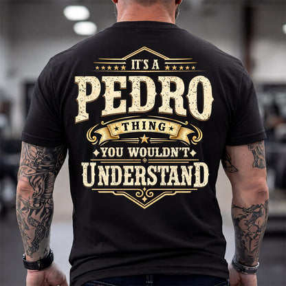 PEDRO HH-F003–Personalized Name Quote Apparel “It’s an NAME Thing You Wouldn’t Understand”