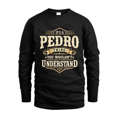 PEDRO HH-F009–Personalized Name Quote Apparel “It’s an NAME Thing You Wouldn’t Understand”