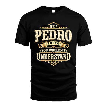 PEDRO HH-F009–Personalized Name Quote Apparel “It’s an NAME Thing You Wouldn’t Understand”