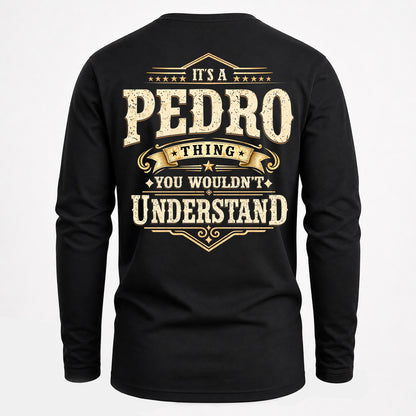 PEDRO HH-F003–Personalized Name Quote Apparel “It’s an NAME Thing You Wouldn’t Understand”