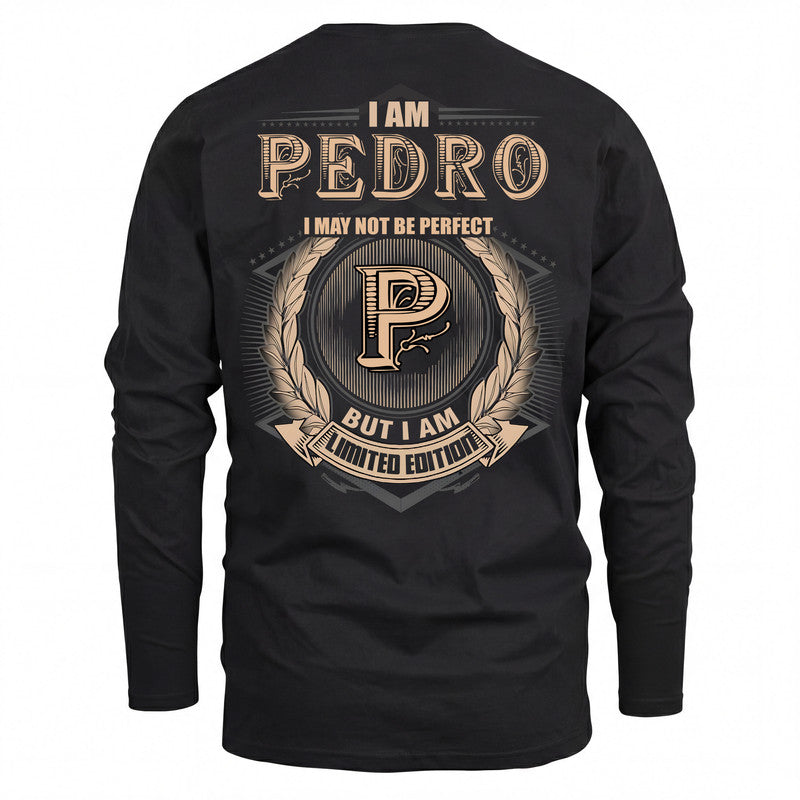 PEDRO 2K-101–Personalized Name Quote Apparel “I Am NAME May Not Be Perfect But I Am Limited Edition”