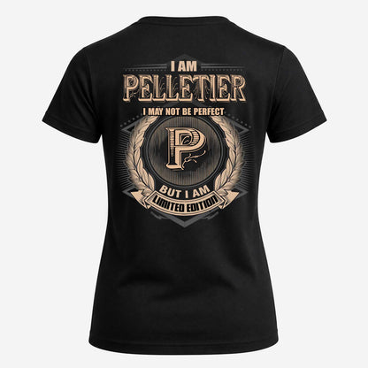 PELLETIER 2K-101–Personalized Name Quote Apparel “I Am NAME May Not Be Perfect But I Am Limited Edition”
