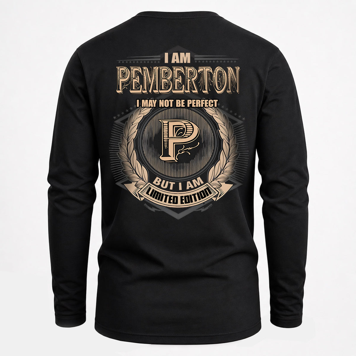 PEMBERTON 2K-101–Personalized Name Quote Apparel “I Am NAME May Not Be Perfect But I Am Limited Edition”