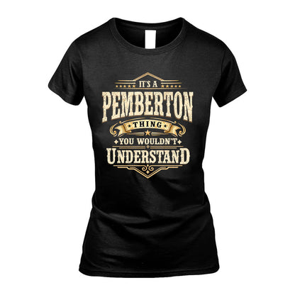 PEMBERTON HH-F009–Personalized Name Quote Apparel “It’s an NAME Thing You Wouldn’t Understand”