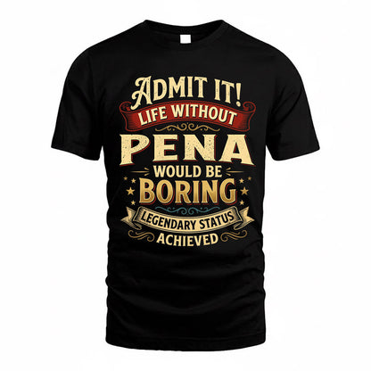PENA TP65-K5-268–Personalized Funny Quote Apparel “Life Without NAME Would Be Boring”