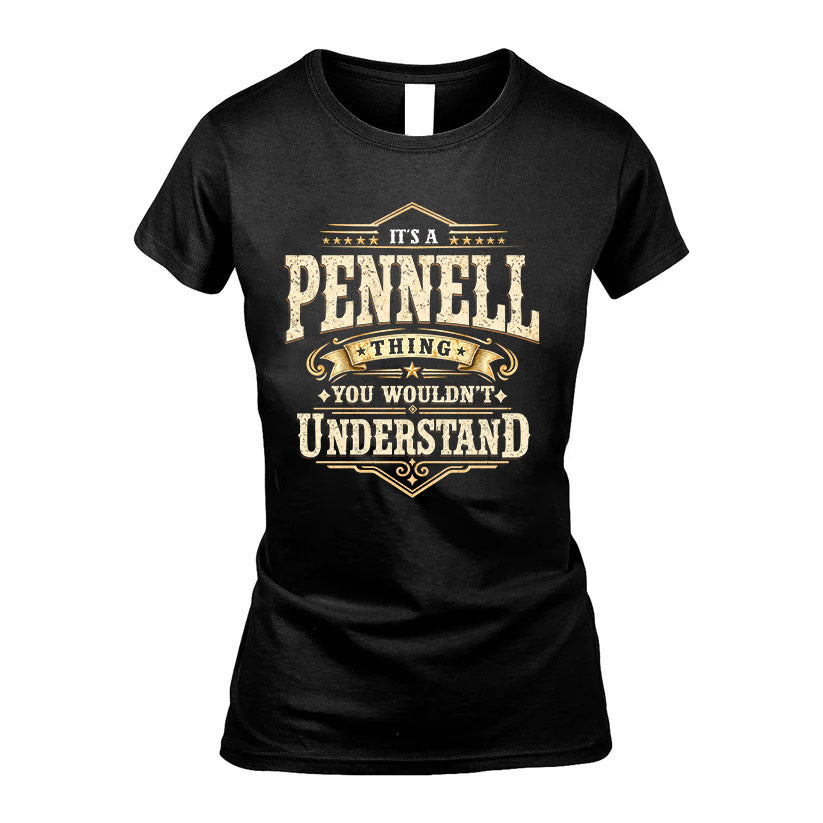 PENNELL HH-F009–Personalized Name Quote Apparel “It’s an NAME Thing You Wouldn’t Understand”