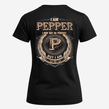 PEPPER 2K-101–Personalized Name Quote Apparel “I Am NAME May Not Be Perfect But I Am Limited Edition”