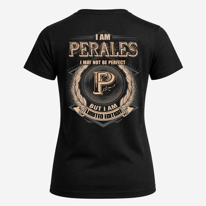 PERALES 2K-101–Personalized Name Quote Apparel “I Am NAME May Not Be Perfect But I Am Limited Edition”