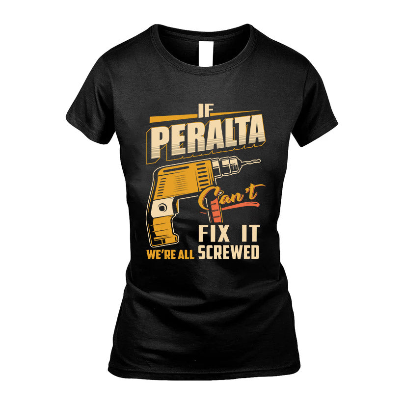 If PERALTA Can’t Fix It, We’re All Screwed – Personalized Handyman T-Shirt
