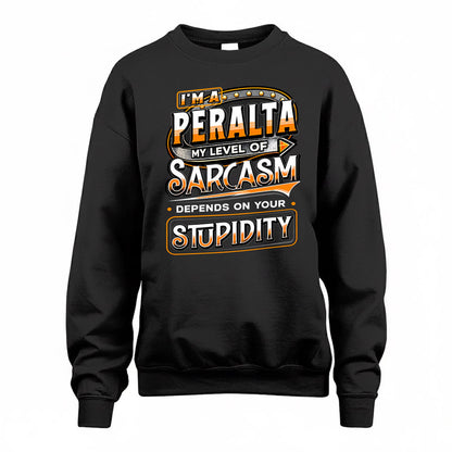 PERALTA TT88-K6-229 – Personalized Funny Sarcasm Apparel "My Level Of Sarcasm Depends On Your Stupidity"