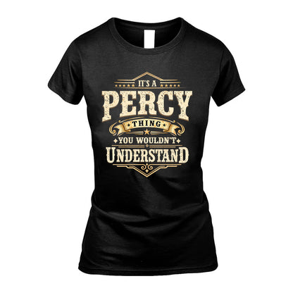 PERCY HH-F009–Personalized Name Quote Apparel “It’s an NAME Thing You Wouldn’t Understand”