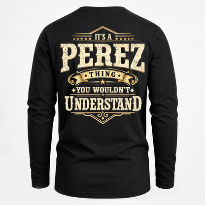 PEREZ HH-F003–Personalized Name Quote Apparel “It’s an NAME Thing You Wouldn’t Understand”