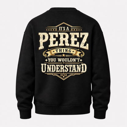 PEREZ HH-F003–Personalized Name Quote Apparel “It’s an NAME Thing You Wouldn’t Understand”