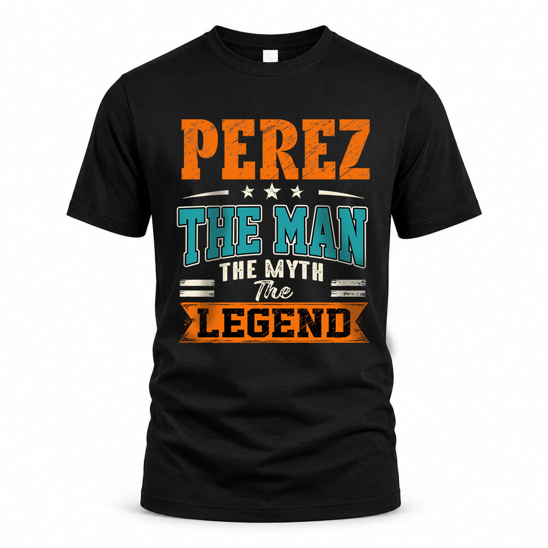 PEREZ HH F007 The Man The Myth The Legend Personalized Shirt – Gift for Men