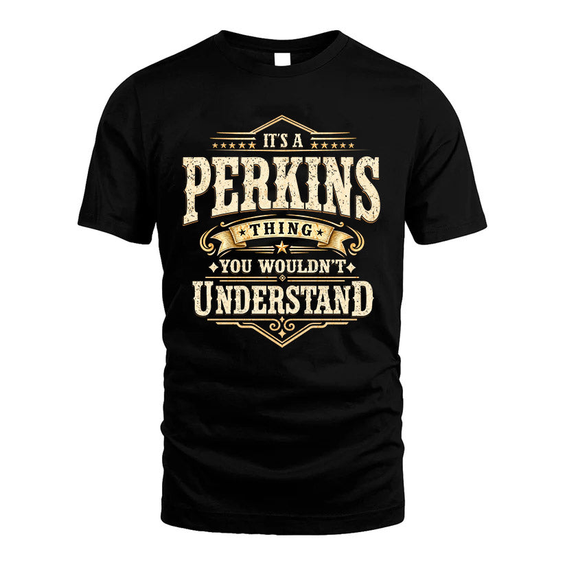 PERKINS HH-F009–Personalized Name Quote Apparel “It’s an NAME Thing You Wouldn’t Understand”
