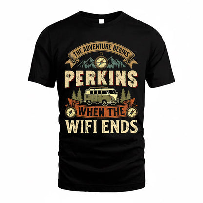 PERKINS TT898-K6-229 – Personalized Funny Camping Quote Apparel “The Adventure Begins When The WiFi Ends”