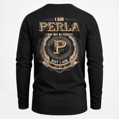 PERLA 2K-101–Personalized Name Quote Apparel “I Am NAME May Not Be Perfect But I Am Limited Edition”