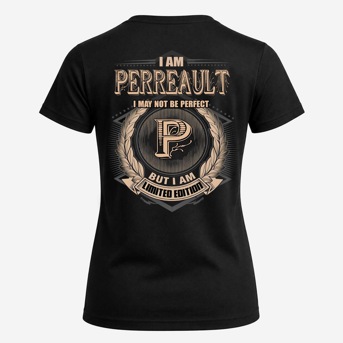 PERREAULT 2K-101–Personalized Name Quote Apparel “I Am NAME May Not Be Perfect But I Am Limited Edition”