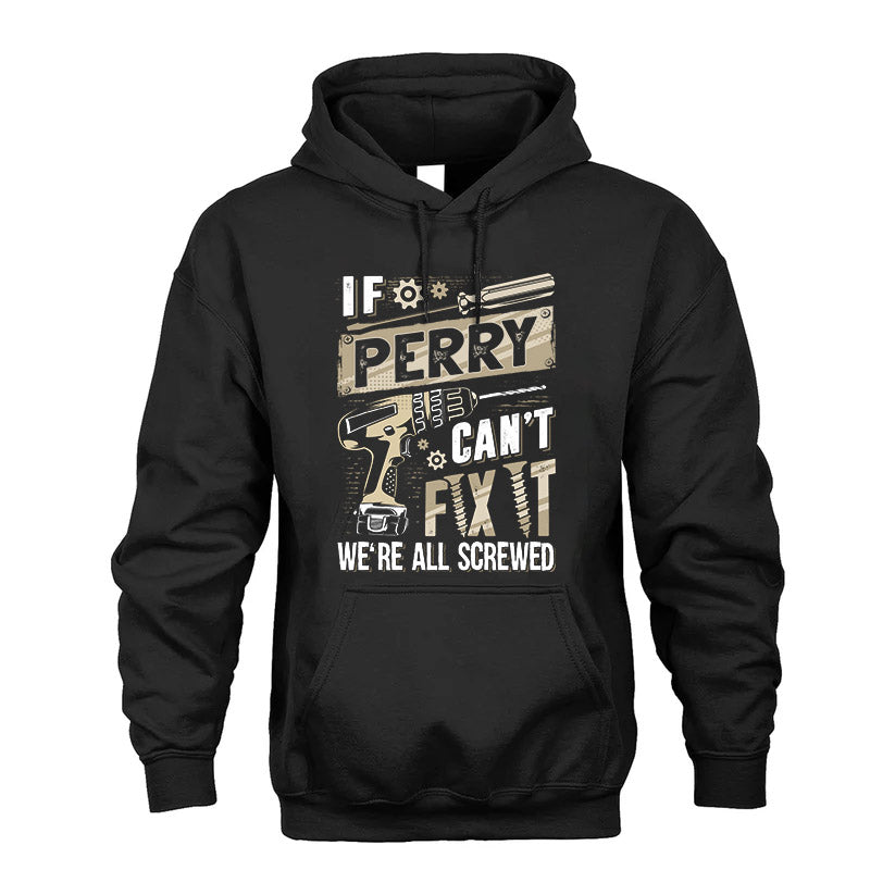 PERRY HH-F001 Can’t Fix It, We’re All Screwed – Personalized Handyman T-Shirt