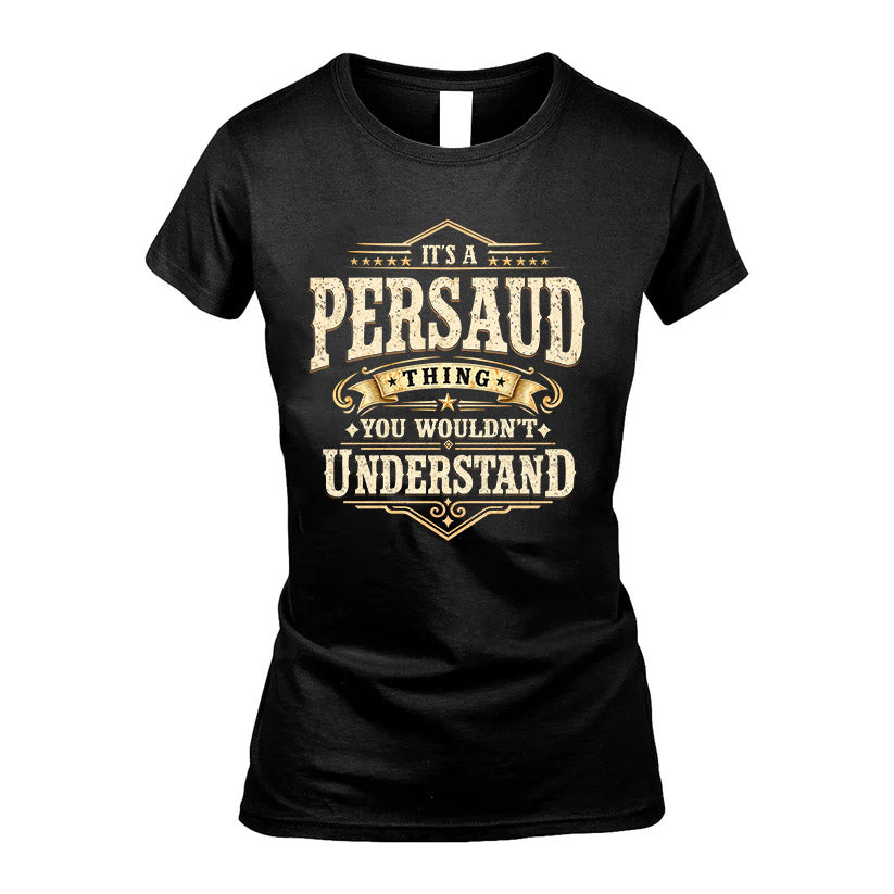 PERSAUD HH-F009–Personalized Name Quote Apparel “It’s an NAME Thing You Wouldn’t Understand”