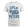 PETERS HH88-K2–Personalized Name Quote T-Shirt Life Is Better With Unisex Gift