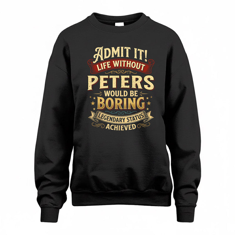 PETERS TP65-K5-268–Personalized Funny Quote Apparel “Life Without NAME Would Be Boring”