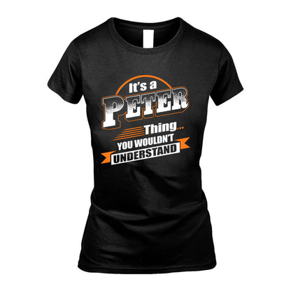 PETER HH88-K2-107–Personalized Name Quote Apparel “It’s a/an NAME Thing You Wouldn’t Understand”