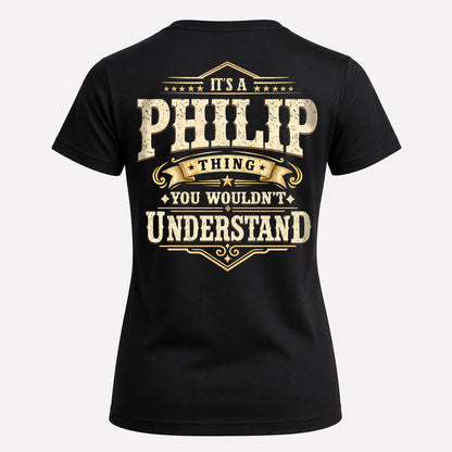PHILIP HH-F003–Personalized Name Quote Apparel “It’s an NAME Thing You Wouldn’t Understand”