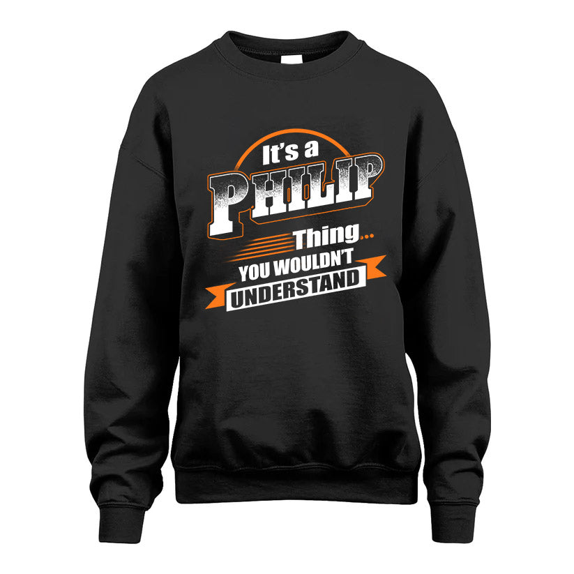 PHILIP HH88-K2-107–Personalized Name Quote Apparel “It’s a/an NAME Thing You Wouldn’t Understand”