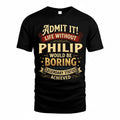 POLANCO TP65-K5-268–Personalized Funny Quote Apparel “Life Without NAME Would Be Boring”