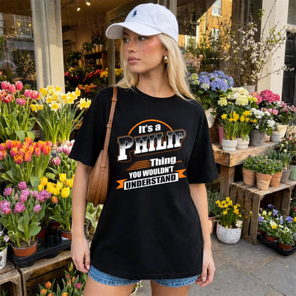 PHILIP HH88-K2-107–Personalized Name Quote Apparel “It’s a/an NAME Thing You Wouldn’t Understand”