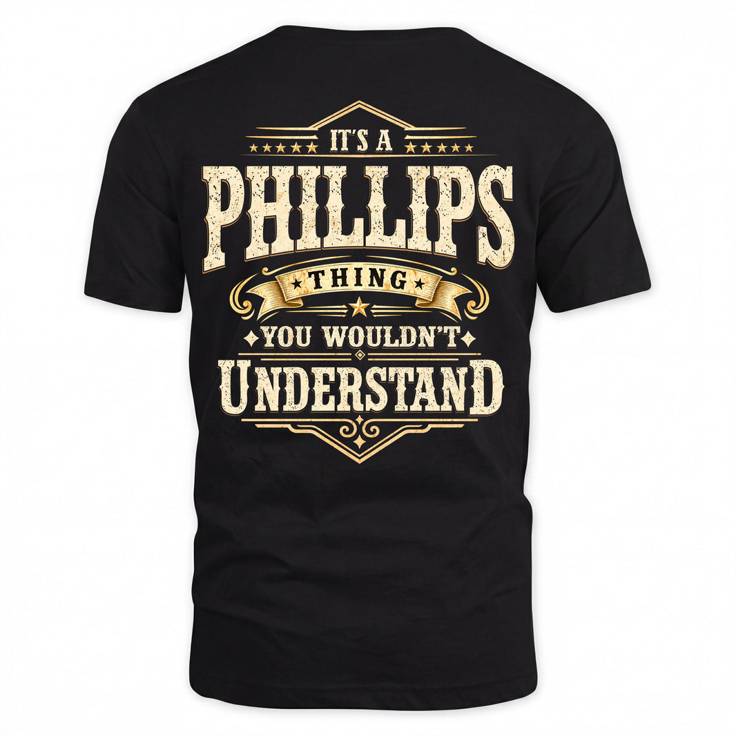 PHILLIPS HH-F003–Personalized Name Quote Apparel “It’s an NAME Thing You Wouldn’t Understand”