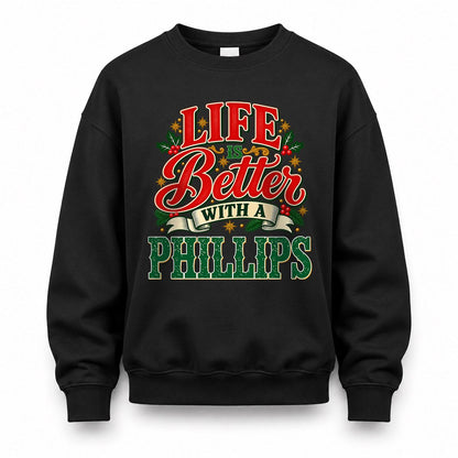 PHILLIPS HH-F011 Personalized Name Christmas Shirt – “Life Is Better With a Custom Name” Funny Christmas Gift, Custom Holiday Apparel