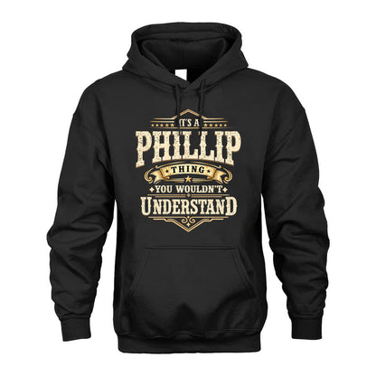 PHILLIP HH-F009–Personalized Name Quote Apparel “It’s an NAME Thing You Wouldn’t Understand”