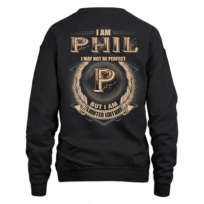PHIL 2K-101–Personalized Name Quote Apparel “I Am NAME May Not Be Perfect But I Am Limited Edition”