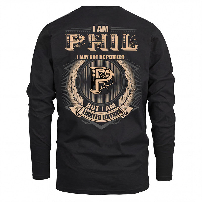 PHIL 2K-101–Personalized Name Quote Apparel “I Am NAME May Not Be Perfect But I Am Limited Edition”